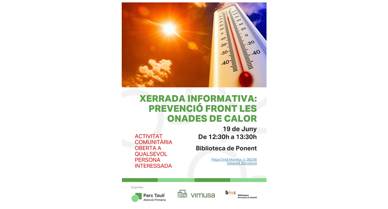 Fotografia de l'activitat PREVENCIÓ FRONT LES ONADES DE CALOR. XERRADA Fotografia de l'activitat PREVENCIÓ FRONT LES ONADES DE CALOR. XERRADA